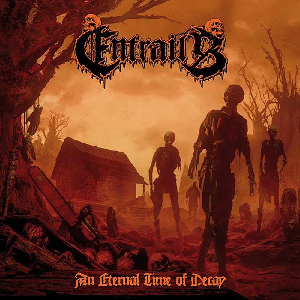 An eternal time of Decay is the title of the 2022 Entrails album