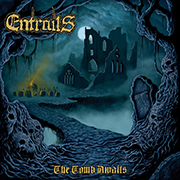 The tomb awaits is possibly the best album by Entrails